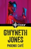 Gwyneth Jones - Phoenix Cafe.