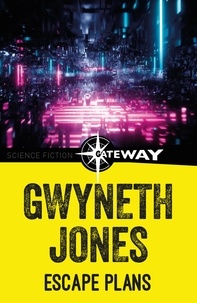 Gwyneth Jones - Escape Plans.
