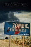 Scott Kenemore - Zombie, Indiana.