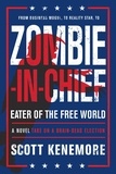 Scott Kenemore - Zombie-in-chief - Eater of the Free World.