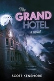 Scott Kenemore - The Grand Hotel.