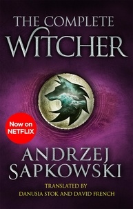 Andrzej Sapkowski - The Complete Witcher - The Last Wish, Sword of Destiny, Blood of Elves, Time of Contempt, Baptism of Fire, The Tower of the Swallow, The Lady of the Lake and Seasons of Storms.