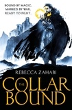 Rebecca Zahabi - The Collarbound.