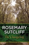 Rosemary Sutcliff - The Changeling.