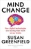 Susan Greenfield - Mind Change - How digital technologies are leaving their mark on our brains.