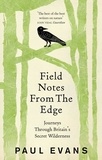 Paul Evans - Field Notes from the Edge.
