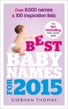 Siobhan Thomas - Best Baby Names for 2015 - Over 8,000 names and 100 inspiration lists.