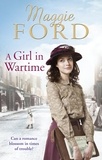 Maggie Ford - A Girl in Wartime.