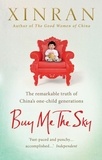  Xinran - Buy Me the Sky - The remarkable truth of China’s one-child generations.