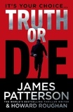 James Patterson et Howard Roughan - Truth or Die.