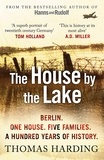 Thomas Harding - The House by the Lake - A Story of Germany.