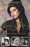 Janis Winehouse - Loving Amy - A Mother's Story.