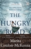 Marita Conlon-McKenna - The Hungry Road - The gripping and heartbreaking novel of the Great Irish Famine.