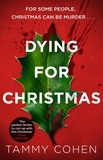 Tammy Cohen - Dying for Christmas - The perfect thriller to curl up with this winter.