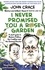 John Crace - I Never Promised You a Rose Garden - A Short Guide to Modern Politics, the Coalition and the General Election.