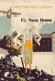 Christine Nöstlinger - Fly Away Home.