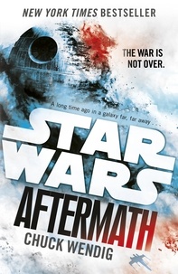 Chuck Wendig - Star Wars: Aftermath - Journey to Star Wars: The Force Awakens.