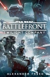Alexander Freed - Star Wars: Battlefront: Twilight Company.