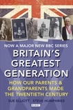Sue Elliott et Steve Humphries - Britain's Greatest Generation.