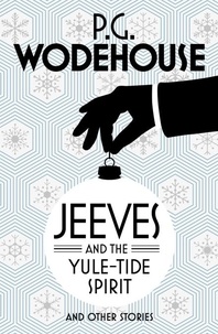 P.G. WODEHOUSE - Jeeves and the Yule-Tide Spirit and Other Stories.