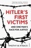 Timothy W. Ryback - Hitler's First Victims - And One Man’s Race for Justice.
