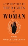 Mary Wollstonecraft - A Vindication of the Rights of Woman (Vintage Feminism Short Edition).