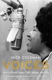 Nick Coleman - Voices - How a Great Singer Can Change Your Life.