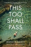 Milena Busquets et Valerie Miles - This Too Shall Pass.