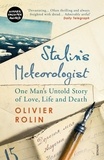 Olivier Rolin et Ros Schwartz - Stalin’s Meteorologist - One Man’s Untold Story of Love, Life and Death.