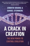 Jennifer A. Doudna et Samuel Sternberg - A Crack in Creation - The New Power to Control Evolution.