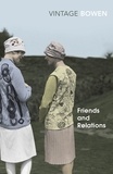 Elizabeth Bowen - Friends And Relations.