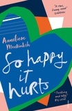 Anneliese Mackintosh - So Happy It Hurts.