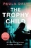 Paula Daly - The Trophy Child - a twisty and unputdownable domestic thriller.