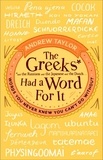 Andrew Taylor - The Greeks Had a Word For It - Words You Never Knew You Can't Do Without.