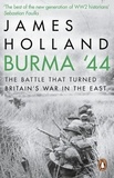 James Holland - Burma '44 - The Battle That Turned Britain's War in the East.