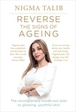 Nigma Talib - Reverse the Signs of Ageing - The revolutionary inside-out plan to glowing, youthful skin.