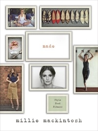 Millie Mackintosch - Made A Book of Style Food and Fitness /anglais.