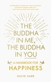 David Hare - The Buddha in Me, The Buddha in You - A Handbook for Happiness.