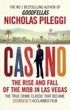 Nicholas Pileggi - Casino - The Rise and Fall of the Mob in Las Vegas.