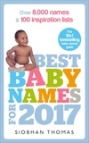 Siobhan Thomas - Best Baby Names for 2017 - Over 8,000 names and 100 inspiration lists.