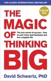 David J. Schwartz - The Magic of Thinking Big.