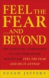 Susan Jeffers - Feel The Fear &amp; Beyond - Dynamic Techniques for Doing it Anyway.