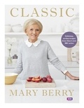 Mary Berry - Classic - Delicious, no-fuss recipes from Mary’s new BBC series.