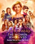 Christel Dee et Simon Guerrier - Doctor Who: The Women Who Lived - Amazing Tales for Future Time Lords.