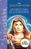 Chris Chibnall et Paul Cornell - Doctor Who: Adventures in Lockdown.