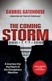 Gabriel Gatehouse - The Coming Storm - A Journey into the Heart of the Conspiracy Machine.