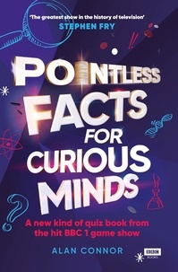Alan Connor - Pointless Facts for Curious Minds - A new kind of quiz book from the hit BBC 1 game show.