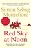 Simon Sebag Montefiore - Red Sky at Noon.