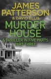 James Patterson - Murder House: Part Three.