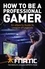Mike Diver - How To Be a Professional Gamer - An eSports Guide to League of Legends.